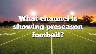 What channel is showing preseason football?