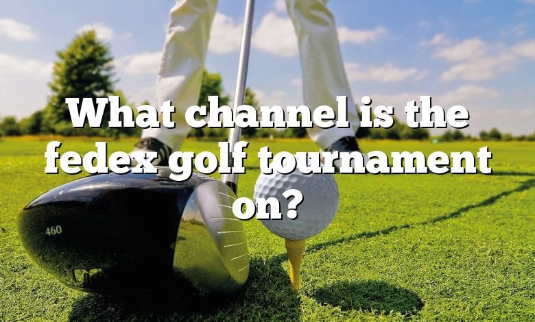 What channel is the fedex golf tournament on?