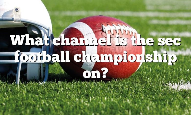 What channel is the sec football championship on?