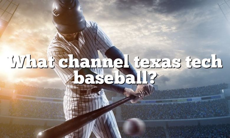 What channel texas tech baseball?