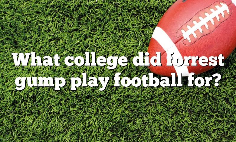 What college did forrest gump play football for?