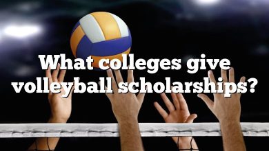 What colleges give volleyball scholarships?