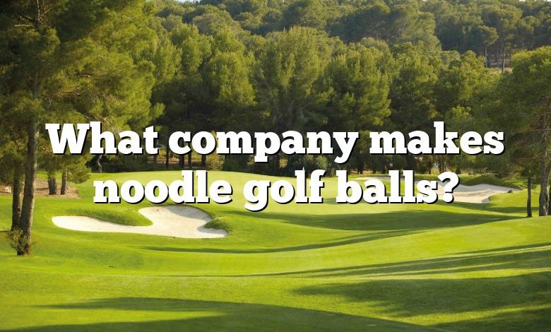 What company makes noodle golf balls?