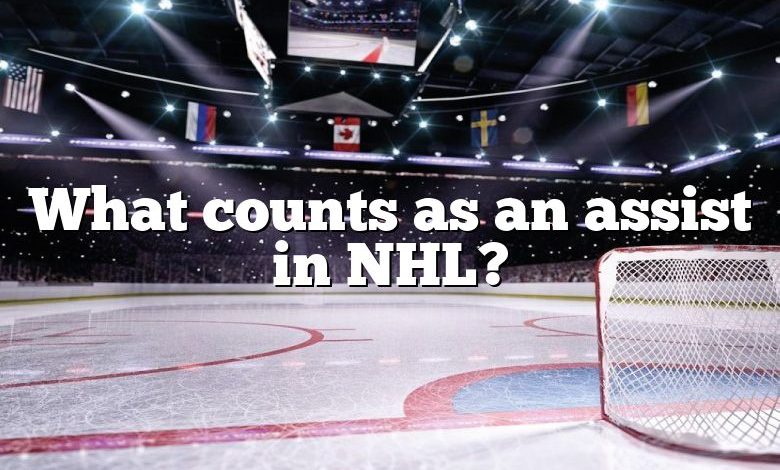 What counts as an assist in NHL?