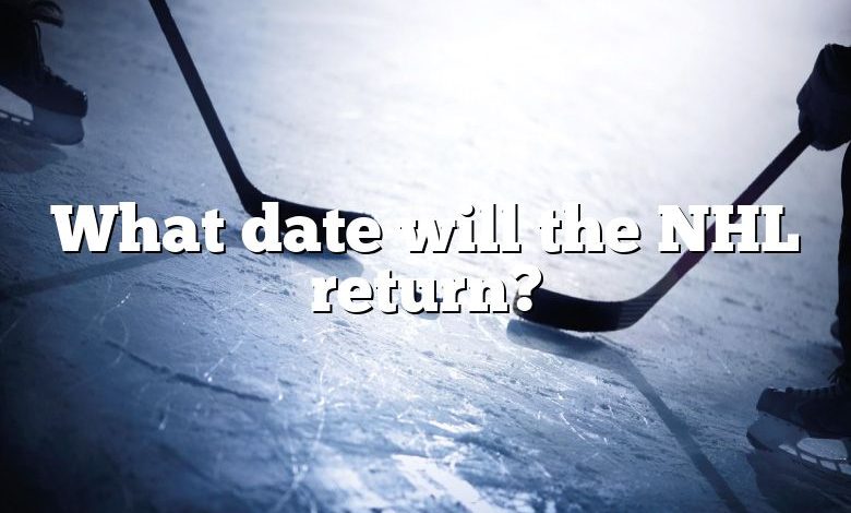 What date will the NHL return?