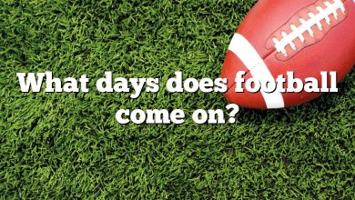 What days does football come on?