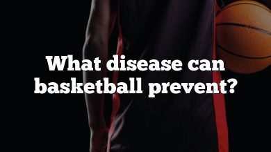 What disease can basketball prevent?