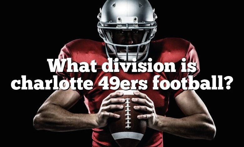 What division is charlotte 49ers football?