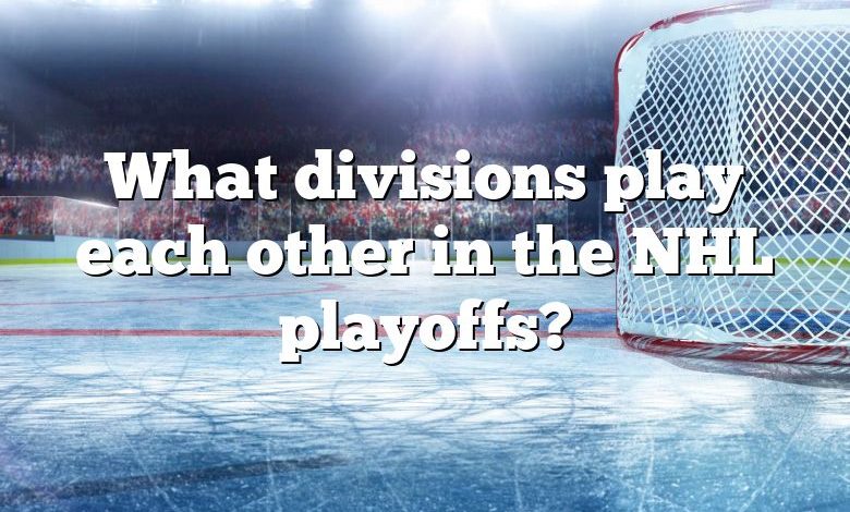 What divisions play each other in the NHL playoffs?