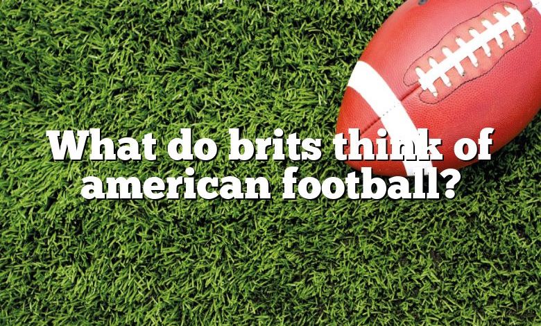 What do brits think of american football?