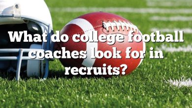 What do college football coaches look for in recruits?