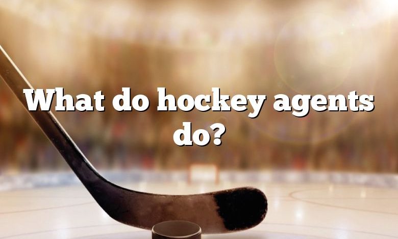 What do hockey agents do?