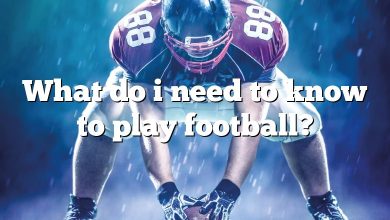 What do i need to know to play football?