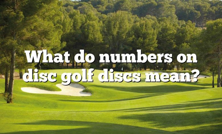 What do numbers on disc golf discs mean?