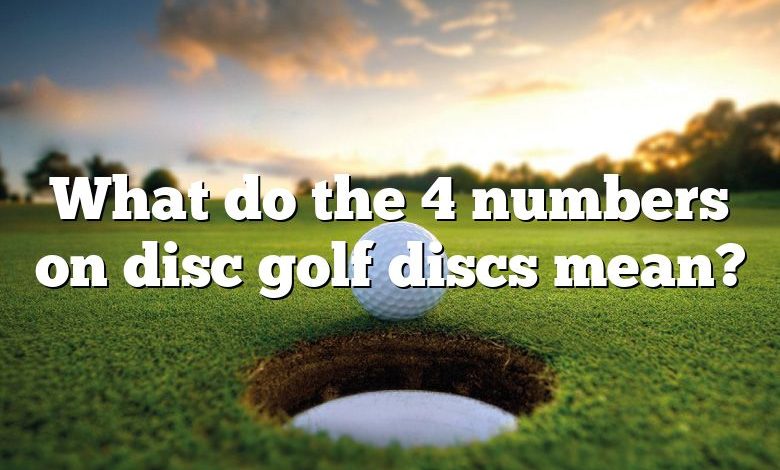 What do the 4 numbers on disc golf discs mean?