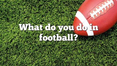 What do you do in football?