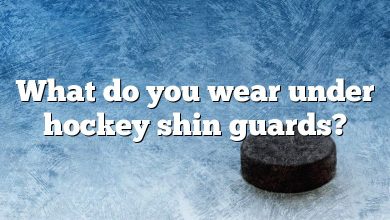 What do you wear under hockey shin guards?