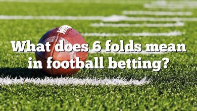 What does 6 folds mean in football betting?