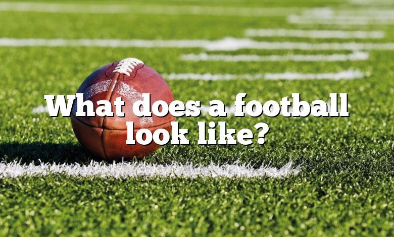 What does a football look like?