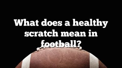 What does a healthy scratch mean in football?