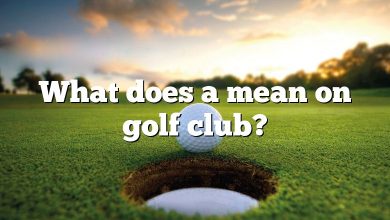 What does a mean on golf club?
