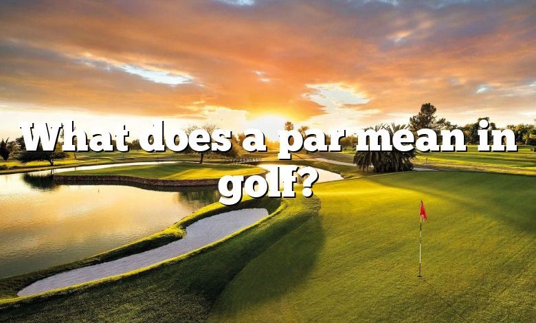 What does a par mean in golf?