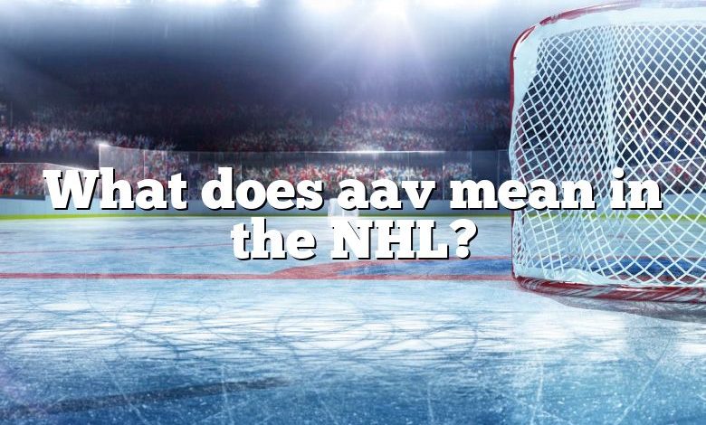 What does aav mean in the NHL?