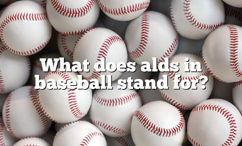 What does alds in baseball stand for?