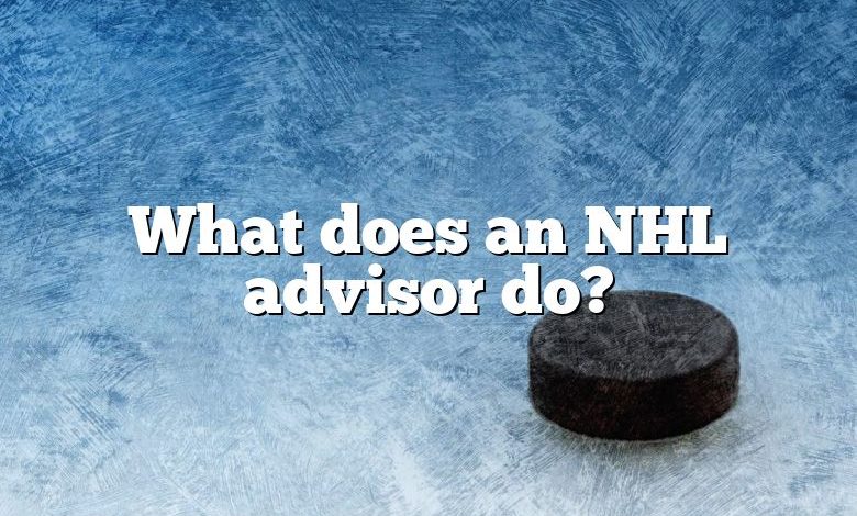 What does an NHL advisor do?