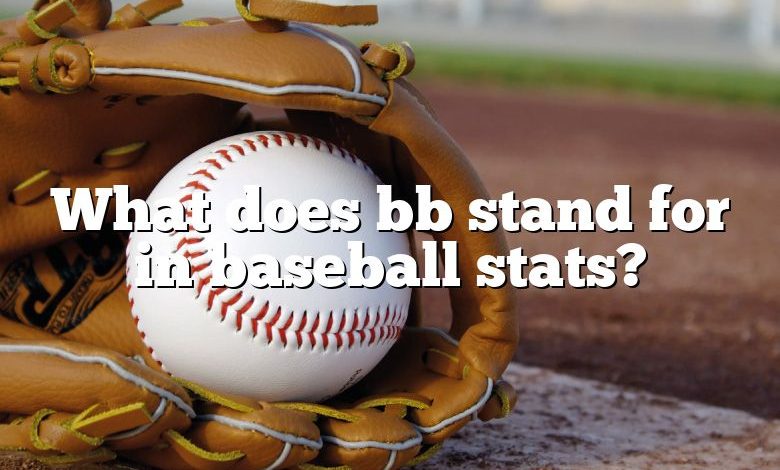 What does bb stand for in baseball stats?