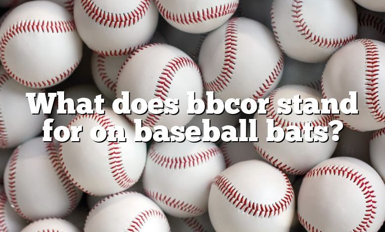 What does bbcor stand for on baseball bats?