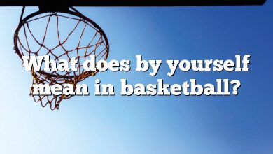What does by yourself mean in basketball?