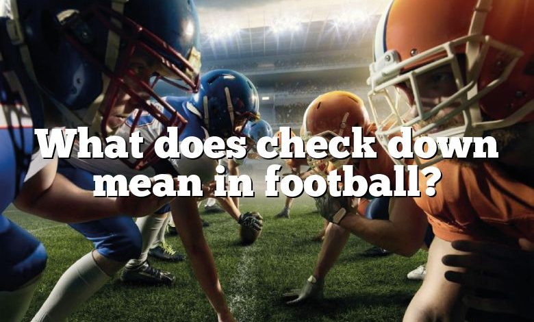 What does check down mean in football?