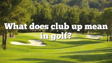 What does club up mean in golf?