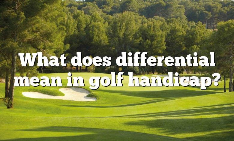 What does differential mean in golf handicap?