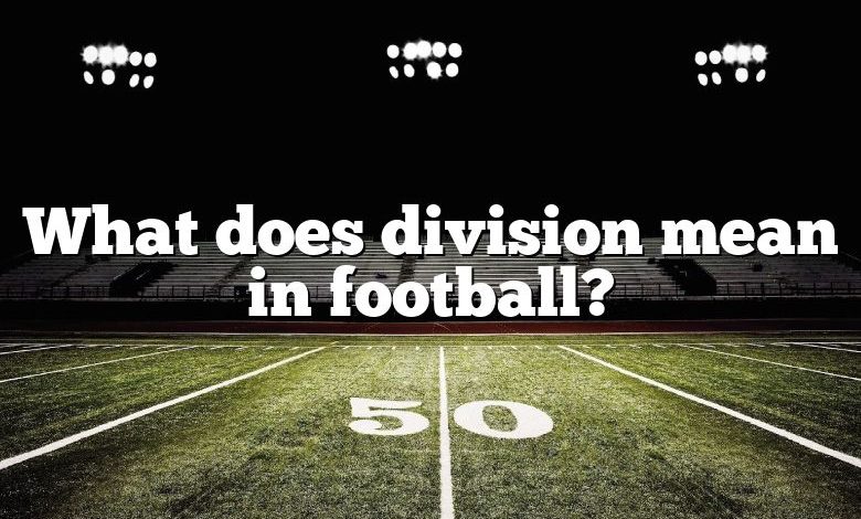 What does division mean in football?