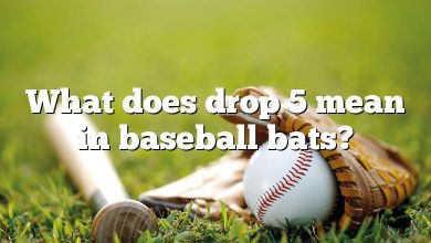 What does drop 5 mean in baseball bats?