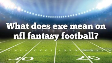 What does exe mean on nfl fantasy football?