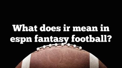 What does ir mean in espn fantasy football?