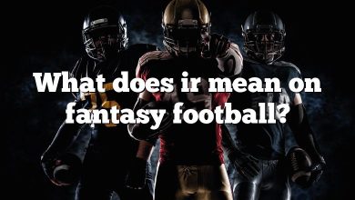 What does ir mean on fantasy football?