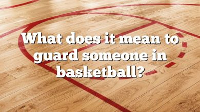 What does it mean to guard someone in basketball?