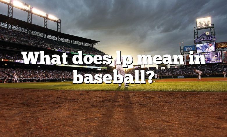What does lp mean in baseball?