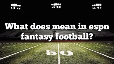 What does mean in espn fantasy football?