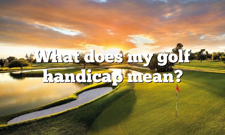 What does my golf handicap mean?