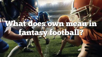 What does own mean in fantasy football?