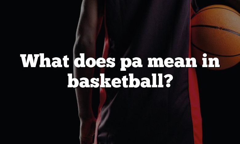 What does pa mean in basketball?