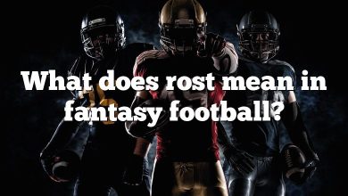 What does rost mean in fantasy football?