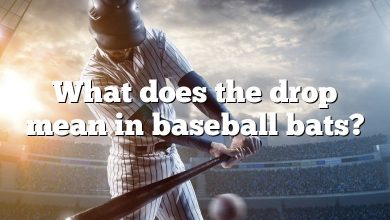 What does the drop mean in baseball bats?