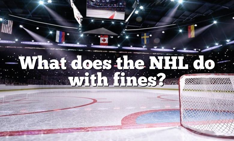 What does the NHL do with fines?