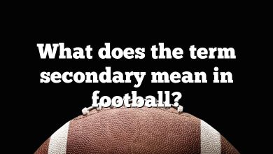 What does the term secondary mean in football?